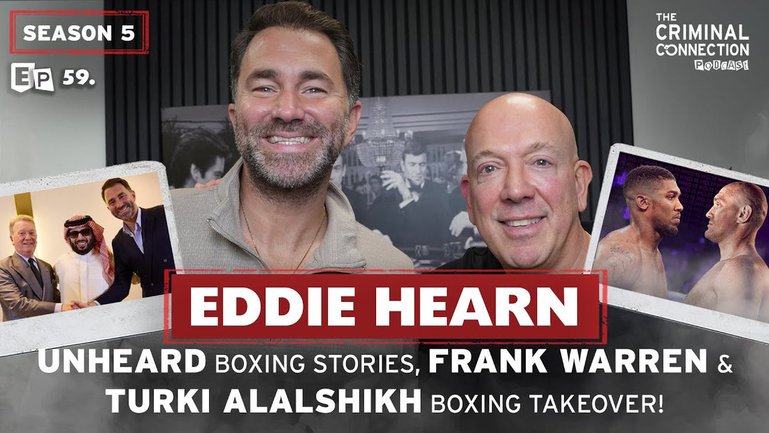 Episode 059: Eddie Hearn - Unheard Boxing Stories, Frank Warren Shooting & Saudi Arabia Boxing Takeover!