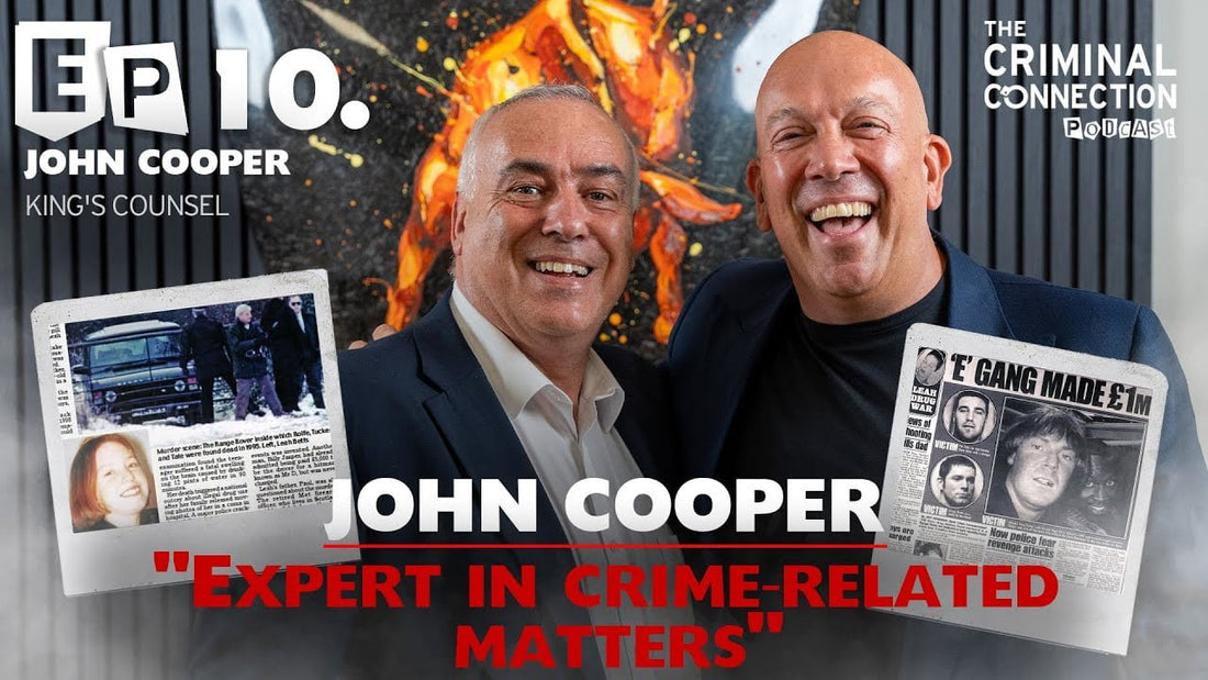 Episode 10: John Cooper - Kings Counsel (Essex Boys, Manchester Arena Bombing & more)