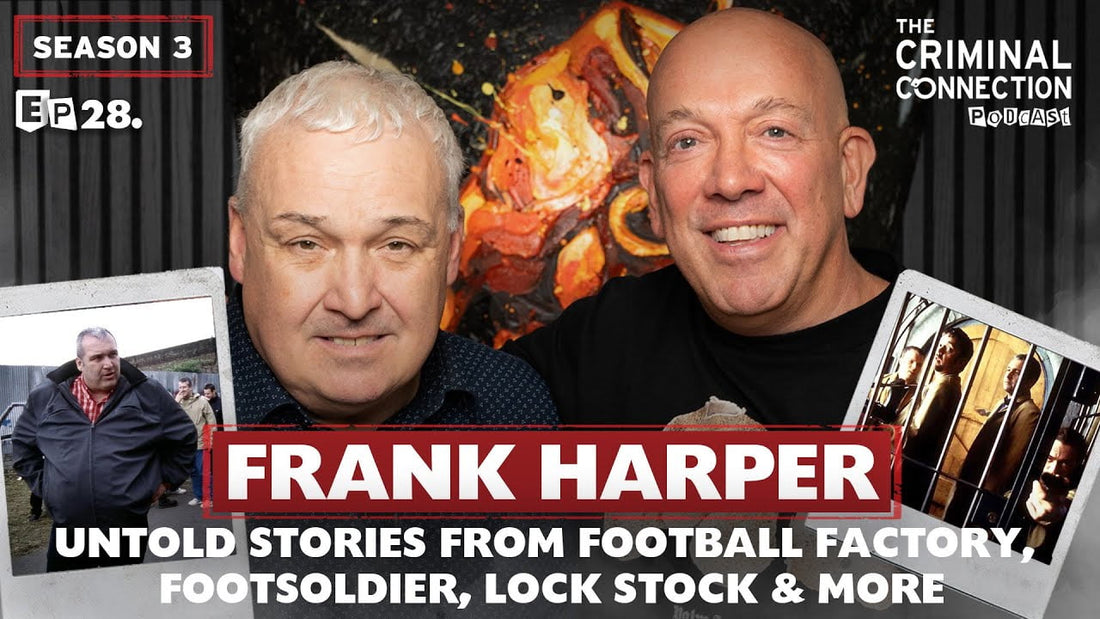 Episode 28: Frank Harper - The Football Factory & Lock, Stock and Two Smoking Barrels