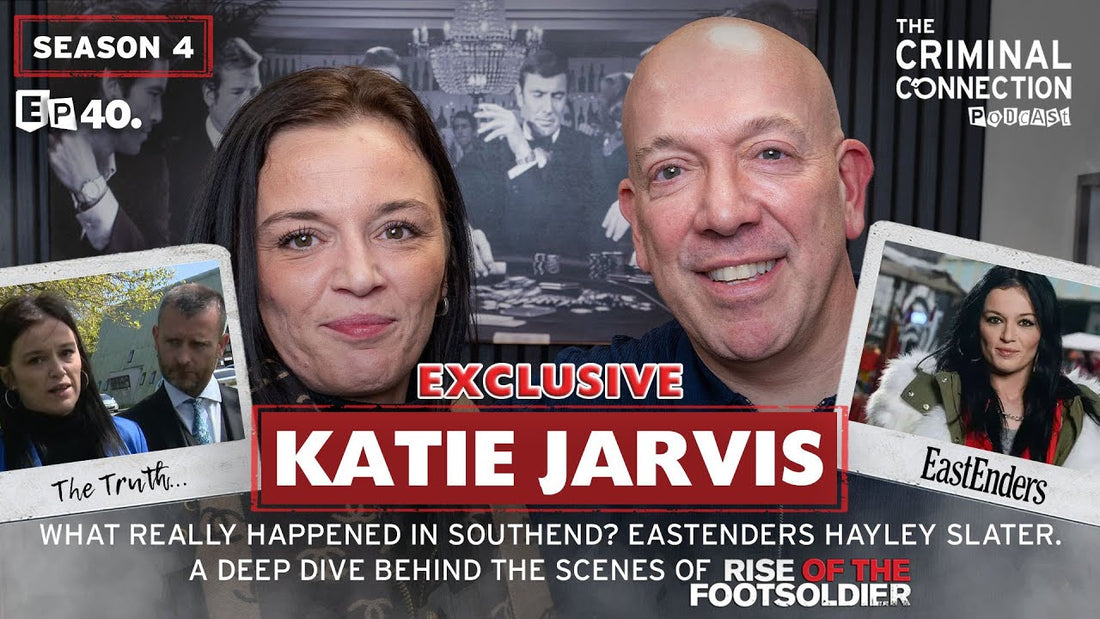 Episode 40: Katie Jarvis - Behind the scenes of Rise of the Footsoldier, Eastender’s Hayley Slater & What really happened in Southend?