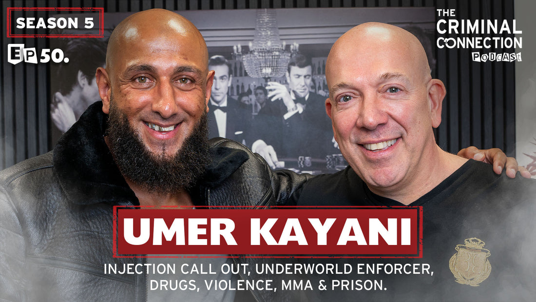 Episode 50: Umer “Bullet Tooth” Kayani - Injection call out, Underworld Enforcer, Drugs, Violence, MMA & Prison