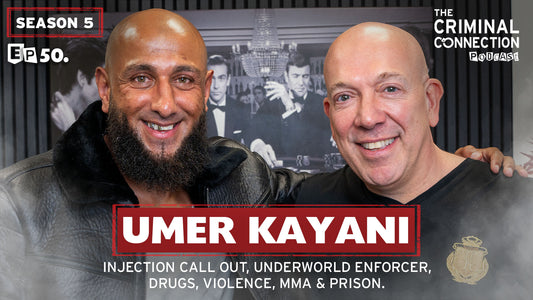 Episode 50: Umer “Bullet Tooth” Kayani - Injection call out, Underworld Enforcer, Drugs, Violence, MMA & Prison