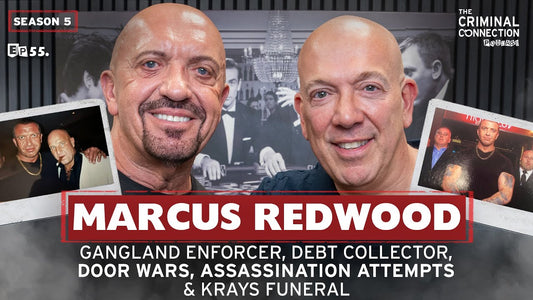 Episode 55: Marcus Redwood - Gangland Enforcer, Debt Collector, Door Wars & Assassination Attempts