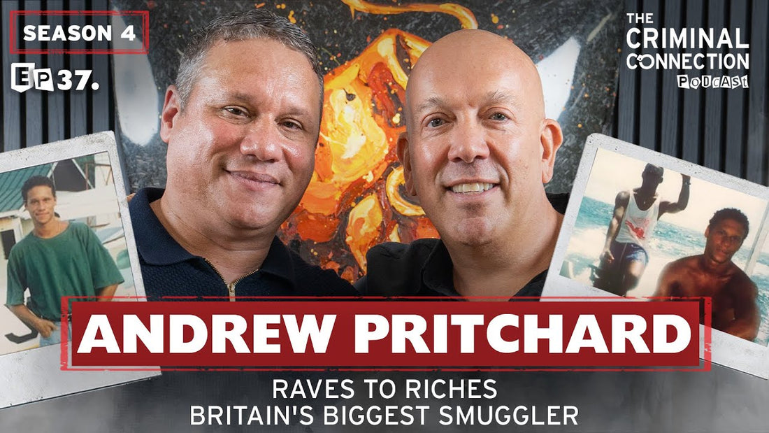 Episode 38: Andrew Pritchard, Raves To Riches, Britain's Biggest Drug Lord