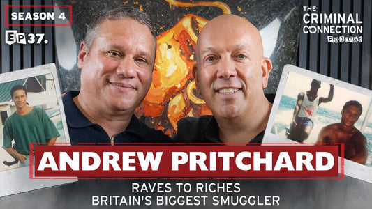 Episode 38: Andrew Pritchard, Raves To Riches, Britain's Biggest Drug Lord