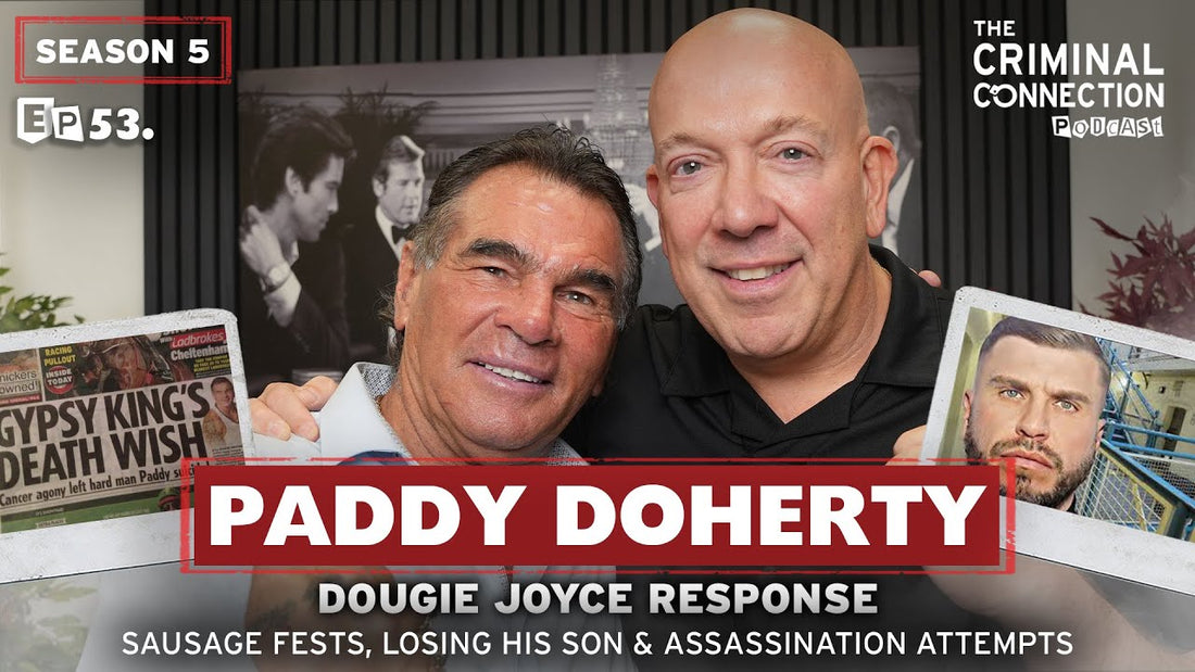 Episode 53: Paddy Doherty - Bare Knuckle Fighting, Sausage Fests, Losing his Son & Assassination Attempts